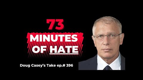 DOUG CASEY - 73 Minutes of HATE