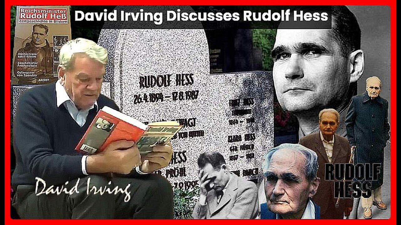 David Irving Discusses Rudolf Hess (1894 - 1987) •🕞2h 41m