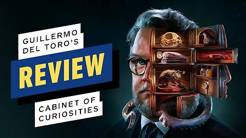 Guillermo del Toro’s Cabinet of Curiosities Review