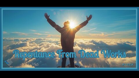 David J. Smith - 1223 - Repentance From Dead Works!