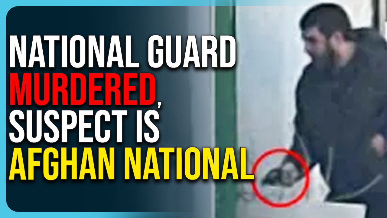 National Guard MURDERED, Suspect Is Afghan National, INSANE ATTACK