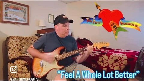 “Feel A Whole Lot Better” - Tom Petty (play along)