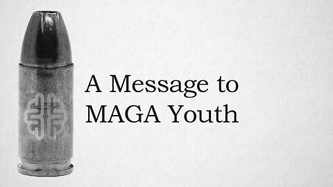 A Message to MAGA Youth