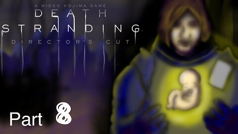 Death stranding - part 8