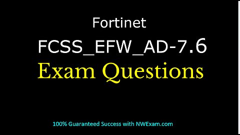 Fortinet FCSS_EFW_AD-7.6 Exam: Syllabus | Practice Questions