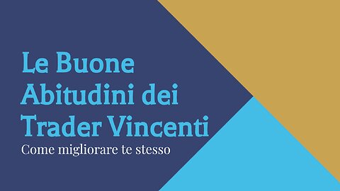 02 - Le Abitudini dei Trader Vincenti | La Mentalità per Migliorare i Profitti