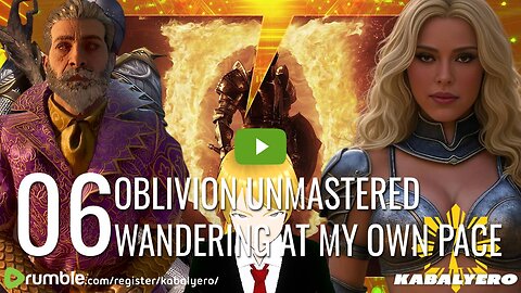 🔴 [06] Oblivion Unmastered: Wandering At My Own Pace 🎮 Livestream via Rumble Studio