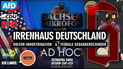 IRRENHAUS DEUTSCHLAND 6 - 2026-02-03 - Kultur-Indoktrination & Gedankenschinder ← OSM | AD HOC 14.1
