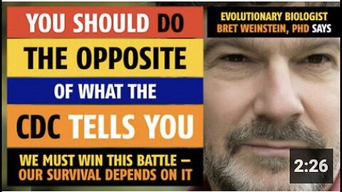 "Bret Weinstein, PhD Advocates for Contradictory Actions to CDC Recommendations"