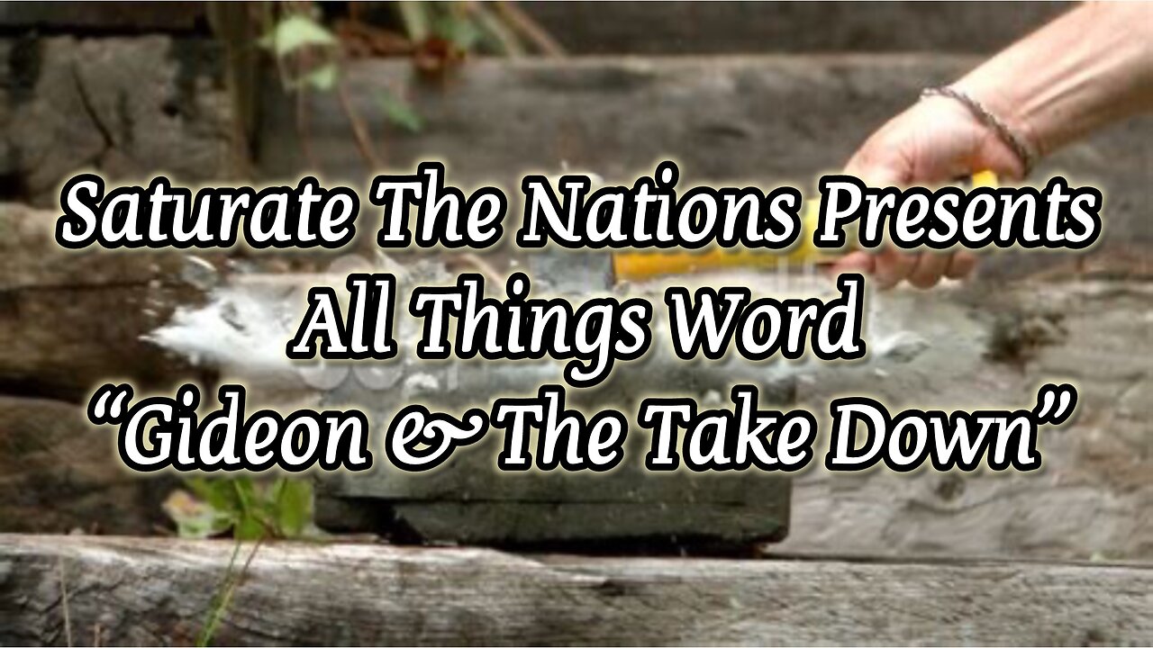 All Things Word: "Gideon & The Take Down"
