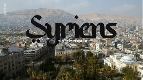 Syriens neue Herrscher (ARTE)