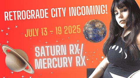 😲 RETROGRADE CITY INCOMING! ~ Weekly Astrology: July 13 to 19 2025