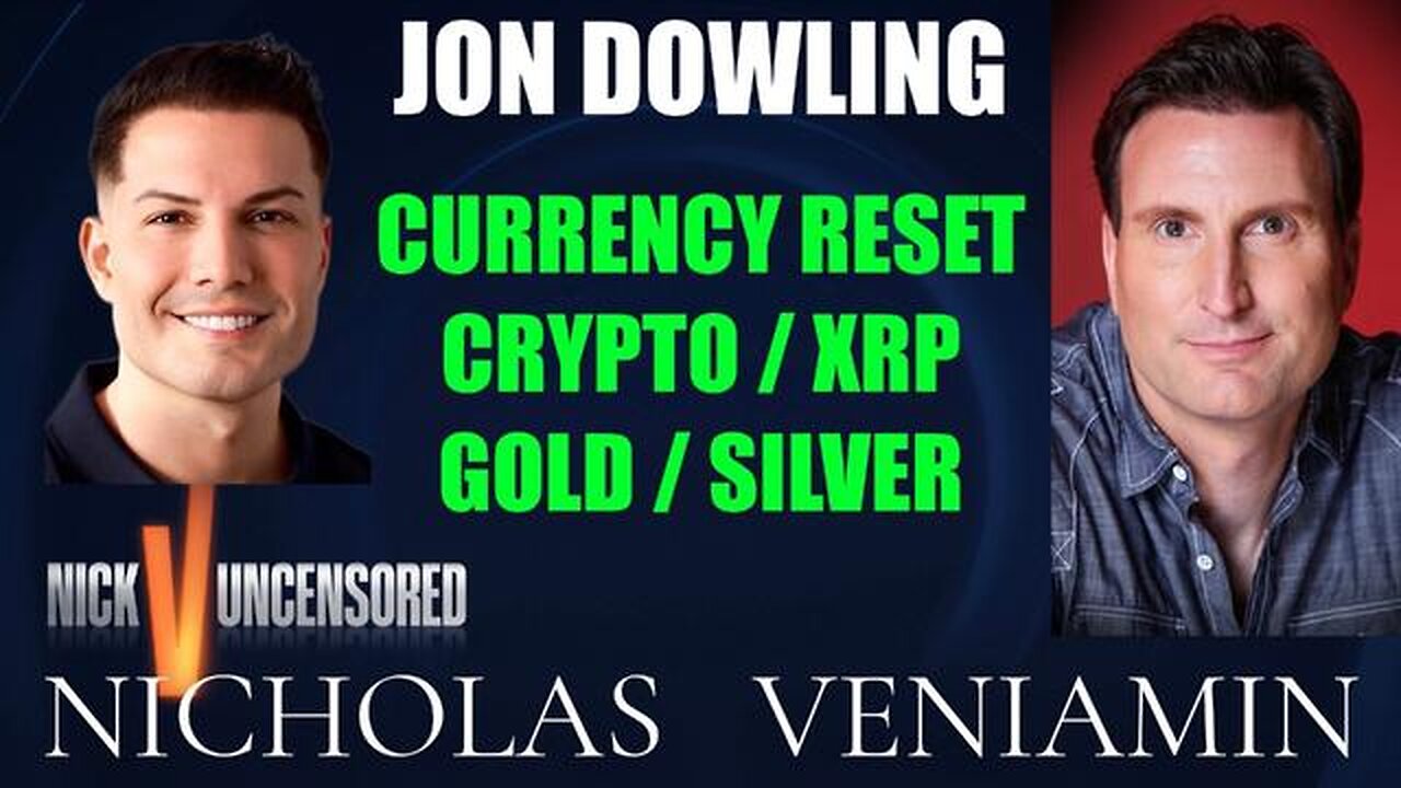 Jon Dowling Discusses Currency Reset, Crypto / XRP & Gold with Nicholas Veniamin