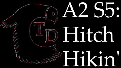 The Darkness Collective - Arc 2 Session 5 - Hitch Hikin'