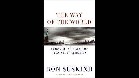 The Way of the World: A Story of Truth and Hope in an Age of Extremism by Ron Suskind