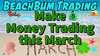 Make Money Trading this March