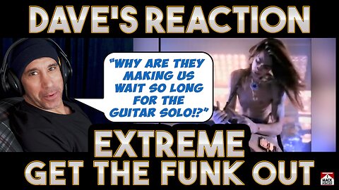 Dave's Reaction: Extreme — Get The Funk Out
