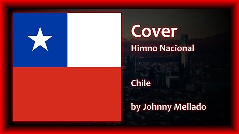 Himno Nacional de Chile (Metal) | Johnny Mellado