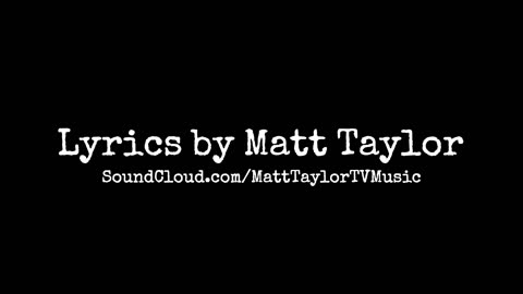 I'm Wrong - I'm Right - Lyrics by Matt Taylor.