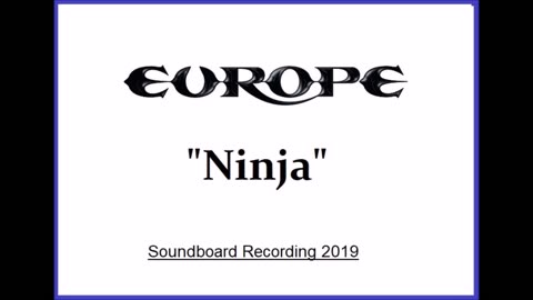 Europe - Ninja (Live in Kawasaki, Japan 2019) Soundboard