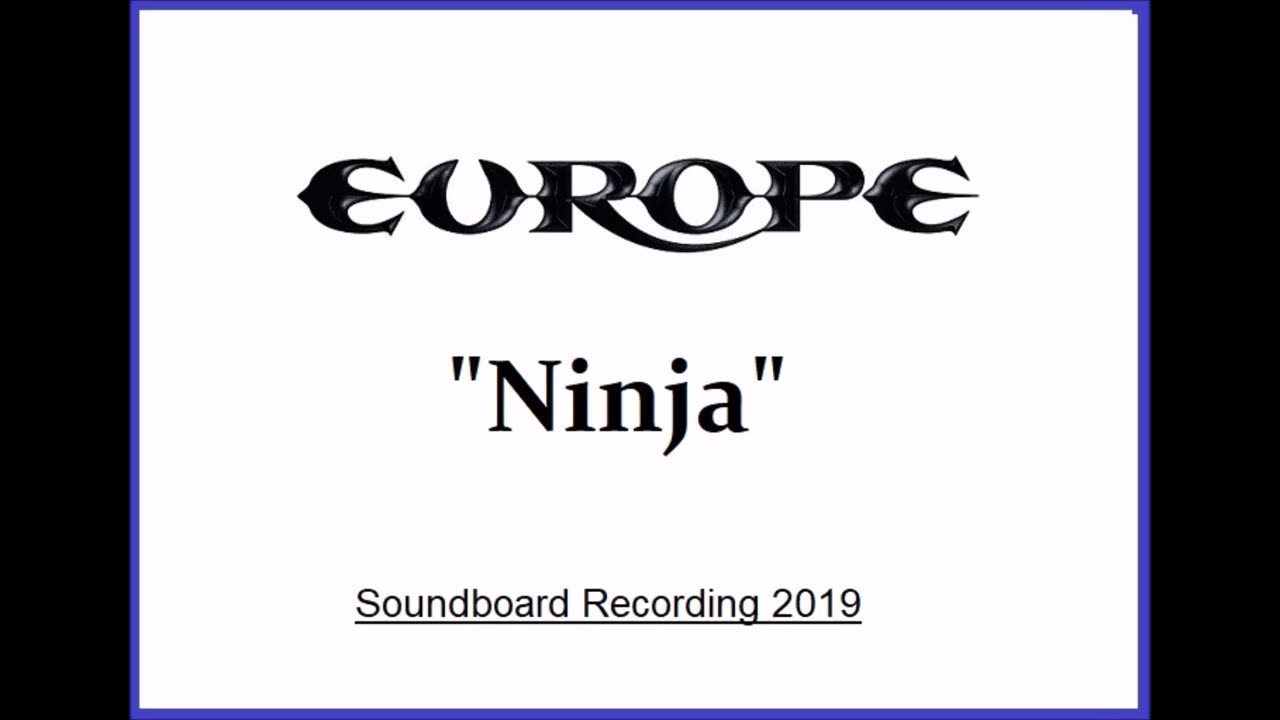 Europe - Ninja (Live in Kawasaki, Japan 2019) Soundboard