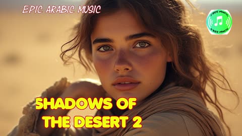 Shadows of the Desert -Epic Arabic Music