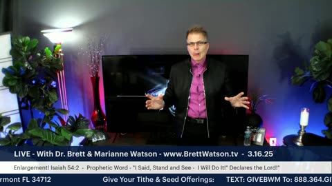 Dr. Brett & Marianne Watson! Enlargement! Isaiah 54:2 - Prophetic Word!