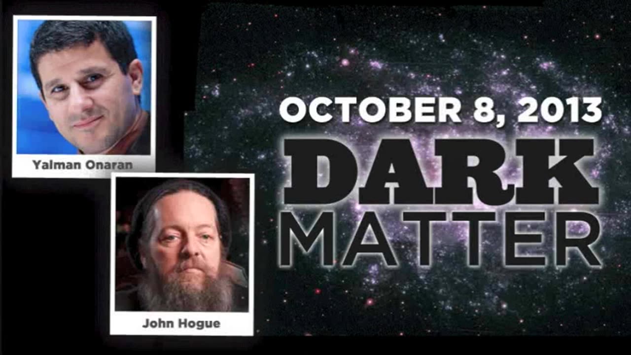Yalman Onaran & John Hogue - Art Bell - October 8 2013 - Dark Matter