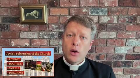 JEWISH SUBVERSION OF THE CHURCH 2025-06-21 - FATHER JAMES MAWDSLEY