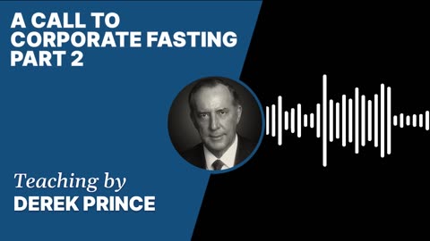 A Call to Corporate Fasting | Clip 2 | Derek Prince