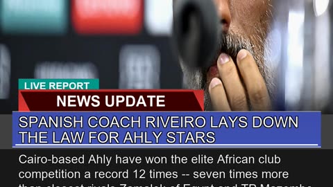 Spanish Coach Riveiro Lays Down the Law for Ahly S