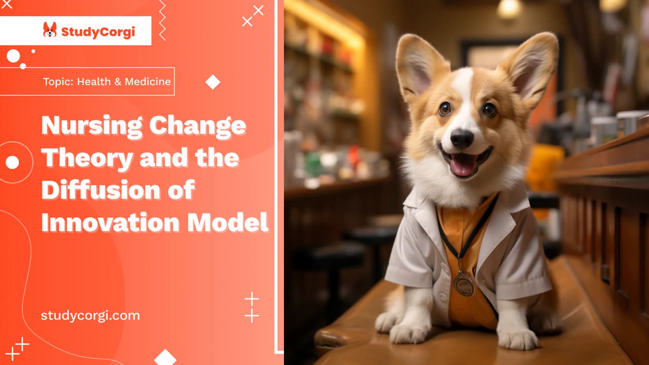 Nursing Change Theory and the Diffusion of Innovation Model - Research Paper Example