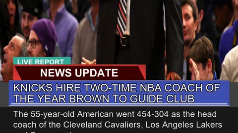 Knicks Hire Twotime Nba Coach of the Year Brown T