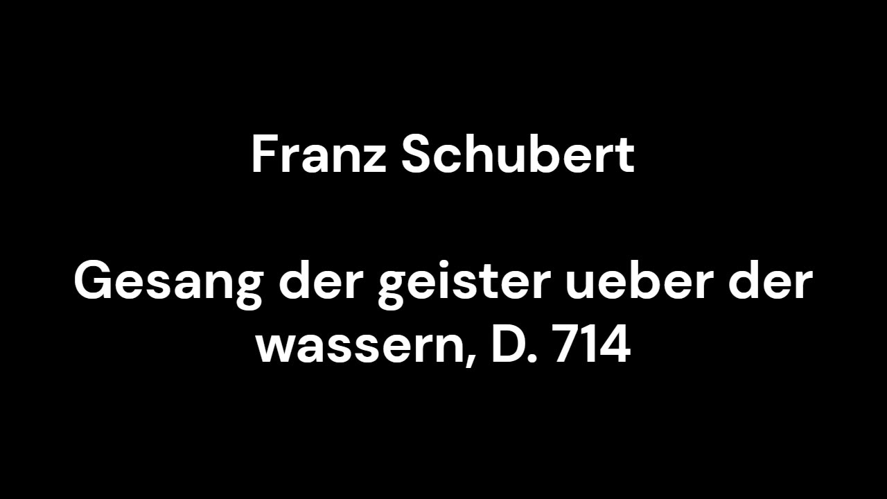 Gesang der geister ueber der wassern, D. 714