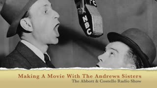 Making A Movie With The Andrews Sisters - The Abbott and Costello Radio Show