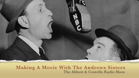 Making A Movie With The Andrews Sisters - The Abbott and Costello Radio Show