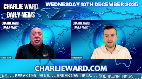 CHARLIE WARD DAILY NEWS WITH CHARLIE WARD & PAUL BROOKER WEDNESDAY 10TH DECEMBER 2025 .......