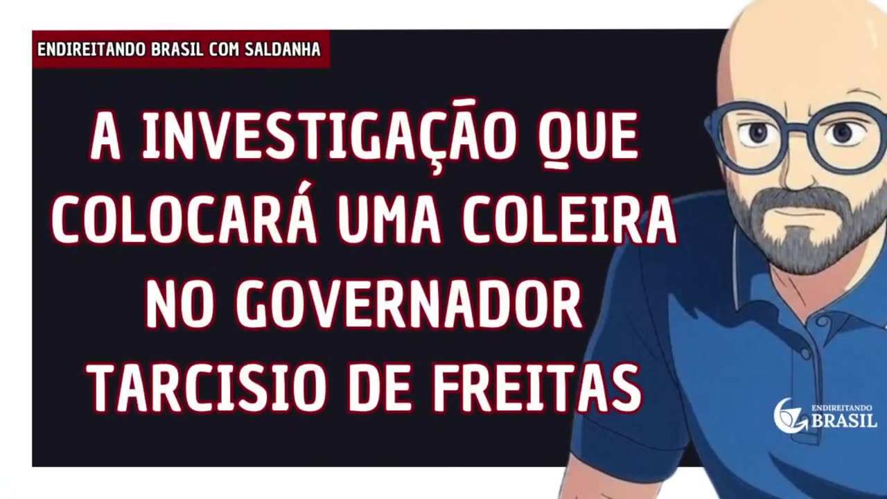 A INVESTIGAÇÃO QUE COLOCARÁ UMA COLEIRA NO GOVERNADOR TARCISIO DE FREITAS