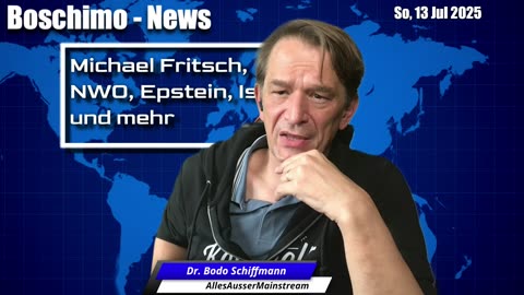 Michael Fritsch, NWO Epstein, Israel und mehr - Boschimo des Tages 13.07.2025