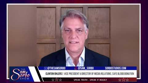The Sam Sorbo Show with Clinton Ohlers - What’s REALLY in Your Blood Supply?