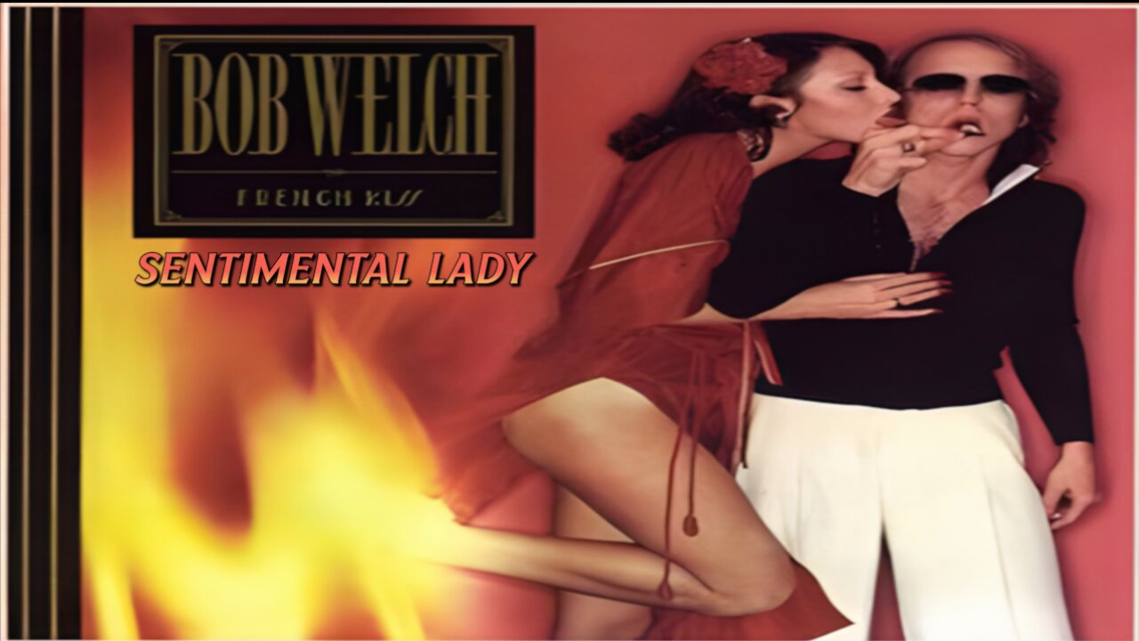 Bob Welch - Sentimental Lady
