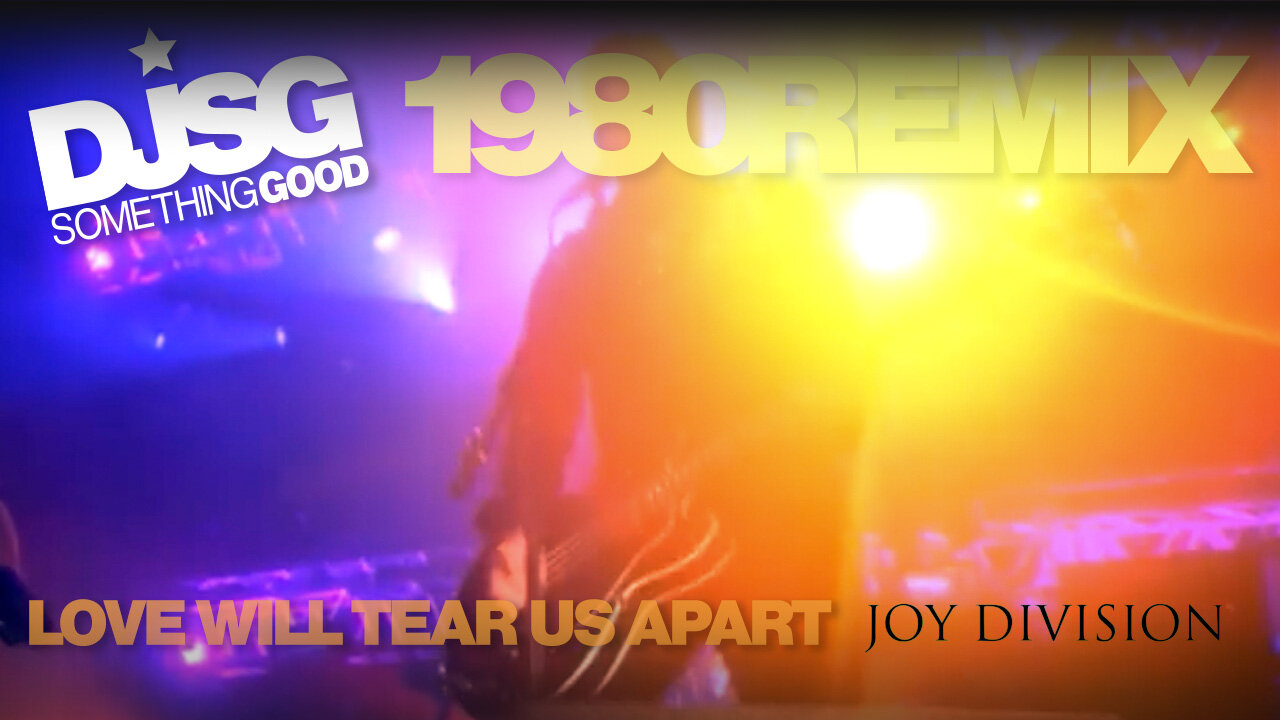 Joy Division – Love Will Tear Us Apart (Remix by Dj Something Good)