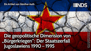 Die geopolitische Dimension von „Bürgerkriegen“: Der Staatszerfall Jugoslawiens 1990 – 1995 | NDS
