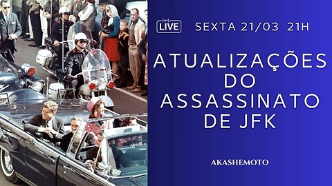 Atualizações do assassinato de JFK | Live 21 mar 2025