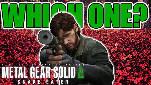 Which Version Of Metal Gear Solid Delta: Snake Eater Is Best?