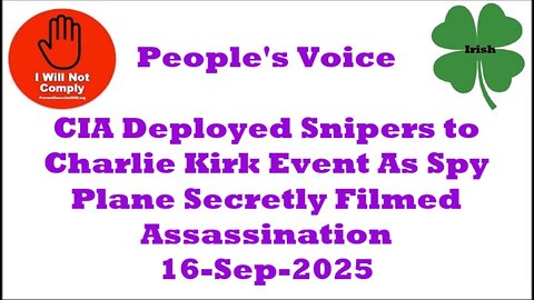 CIA Deployed Snipers to Charlie Kirk Event As Spy Plane Secretly Filmed Assassination 16-Sep-2025