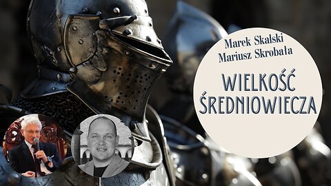 Wielkość Średniowiecza - Marek Skalski, Mariusz Skrobała.