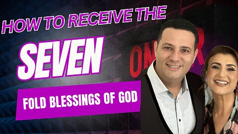 How To Receive The Seven-Fold Blessings Of God