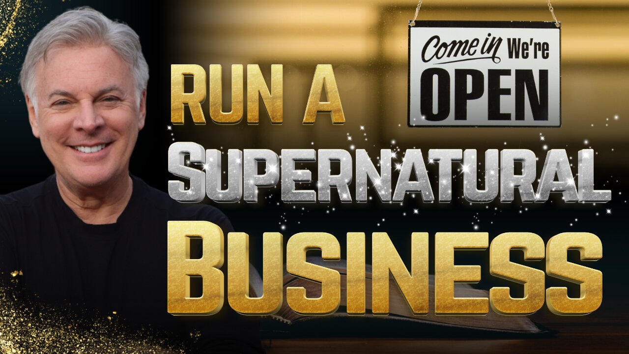 You Can Run a Supernatural Business!