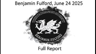 Benjamin Fulford - Iran attack is end of Israel and the United States - June 24 2025 (audio/video news letter)